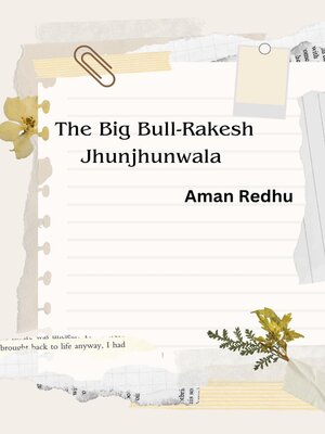 cover image of The Big Bull -Rakesh Jhunjhunwala